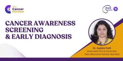 Cancer Awareness Screening & Early diagnosis
