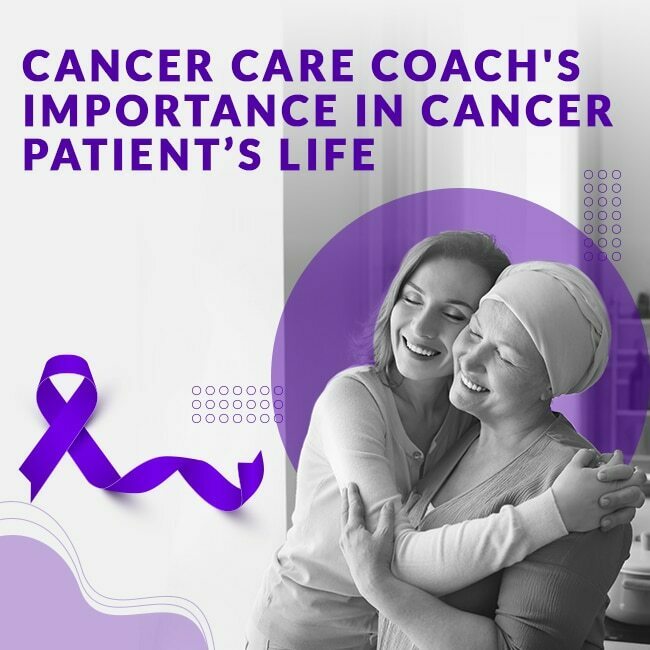 Cancer Care Coach's Importance in Cancer Patient's Life
